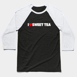 I Love Heart Sweet Tea Baseball T-Shirt